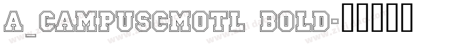 a_CampusCmOtl Bold字体转换